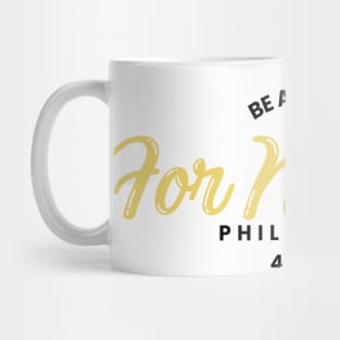 Philippians 4:6 Be Anxious for Nothing V17 Mug